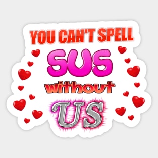Sus Without Us Sticker